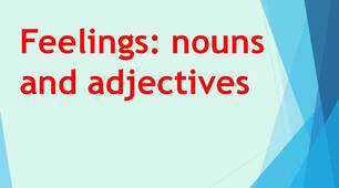 Vocabulary - Feelings: nouns and adjectives