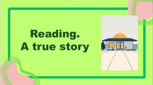Презентація до підручника English Plus 4 " Unit 1. Reading. A true story"