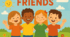 It’s my life. My friends.