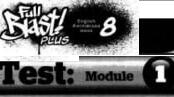 Full Blast Plus 8. Test Module 1