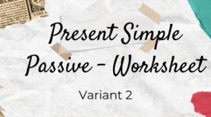 Present Simple Passive – Worksheet (Variant 2)