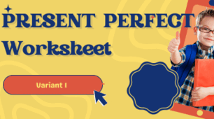 PRESENT PERFECT Worksheet Variant 1