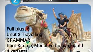 Full blast 6 Unit 2 Travelling Grammar Past Simple, Modal verbs can, could(4 variants)